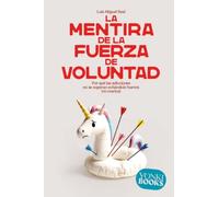 La mentira de la fuerza de voluntad (Yonki Books)
