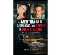 LA MENTIRA QUE SE DESMORONÓ EN EL CRIMEN DE JULIE KIBUISHI: No fue la única víctima (ECHO FILES)