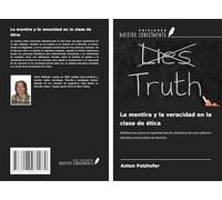 La mentira y la veracidad en la clase de ética: Reflexiones sobre la implementación didáctica de una reflexión filosófica moral sobre la mentira