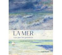 La mer vue par les peintres, nouvelle édition augmentée: Lamervueparlespeintres,editionrevueetaugmentee (BEAUX-LIVRES - AQUARELLES)