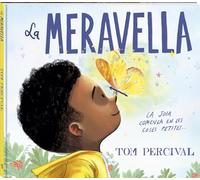 La maravilla – Álbum ilustrado sobre mindfulness, la gratitud y el valor de los pequeños detalles