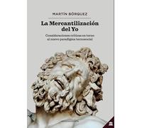 La mercantilización del yo: Consideraciones críticas en torno al nuevo paradigma tecnoso (Ensayo Carena)