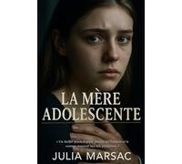La Mère Adolescente: Un thriller psychologique glaçant sur l'emprise et le courage maternel face aux prédateurs.