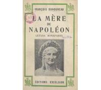 La Mère De Napoléon Letizia Bonaparte (ebook)