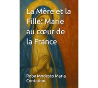 La Mère et la Fille : Marie au cœur de la France