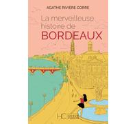 La merveilleuse histoire de Bordeaux