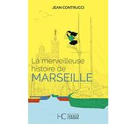 La merveilleuse histoire de Marseille