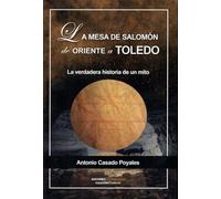 La Mesa de Salomón, de Oriente a Toledo: La verdadera historia de un mito: 5 (Cronicón)