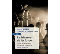 La mesure de la force: Traité de stratégie de l'Ecole de guerre