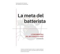 LA META DEL BATTERISTA: I fondamentali del Batterista di oggi