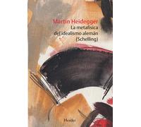 La metafísica del idealismo alemán (Schelling) | Martin Heidegger