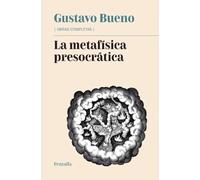 La metafísica presocrática (Obras Completas de Gustavo Bueno)
