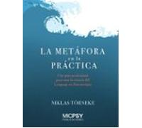 La Metafora En La Practica: Una Guia Profesional Para Usar La Ciencia