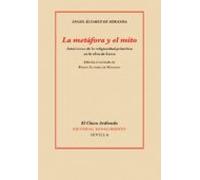 La Metafora Y El Mito: Las Fascinantes Intuiciones De La Religios Idad
