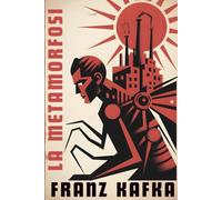 La metamorfosi: Nuova traduzione italiana con introduzione critica, analisi sociologica e apparato accademico completo