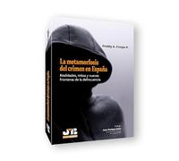 La metamorfosis del crimen en España: Realidades, mitos y nuevas fronteras de la delincuencia