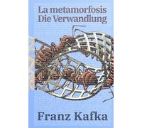 La Metamorfosis - Die Verwandlung: Texto paralelo bilingüe - Zweisprachige Ausgabe: Alemán - Español / Deutsch - Spanisch: 24 (Ediciones Bilingües)
