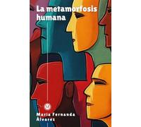 LA METAMORFOSIS HUMANA