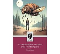 La metamorfosis, la muralla china y carta al padre