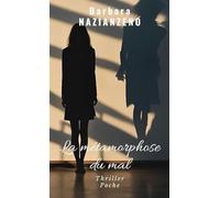 LA MÉTAMORPHOSE DU MAL
