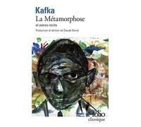 La Métamorphose et autres récits : Tous les textes parus du vivant de Kafka, I. Édition de Claude David - Franz Kafka, Claude David, Claude David, Claude David: A38105 (Folio (Gallimard))