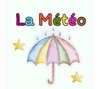 La Météo: Learn Weather in French & English - A Fun and Illustrated Bilingual Book for Kids and Beginners