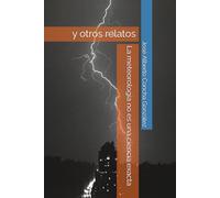 La meteorología no es una ciencia exacta: y otros relatos