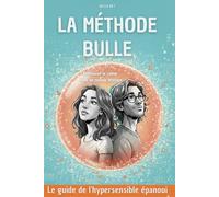 LA METHODE BULLE: Retrouver le calme dans un monde bruyant