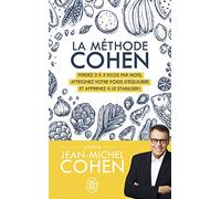 La méthode Cohen: Perdez 3 à 5 kg par mois, atteignez votre poids d'équilibre et apprenez à le stabiliser