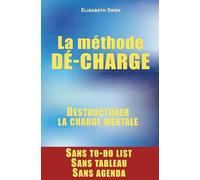 La méthode Dé-charge : déconstruire la charge mentale: Comprendre et transformer un système qui n'a jamais été juste