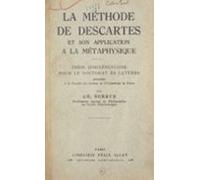 La Méthode De Descartes Et Son Application À La Métaphysique (ebook)