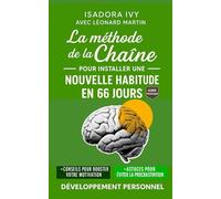 La méthode de la Chaîne pour installer une nouvelle habitude en 66 jours.