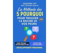 La méthode des 5 Pourquoi pour trouver la racine de vos peurs.