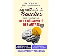 La méthode du Bouclier pour vous protéger de la négativité des autres