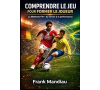 La Méthode FM: Comprendre le jeu pour former le joueur