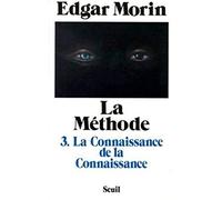 La Méthode, tome 3: La Connaissance de la connaissance. Anthropologie de la connaissance