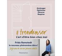 La méthode Trendenser: L'art d'être bien chez moi