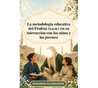 La metodología educativa del Profeta (s.a.w.) en su interacción con los niños y los jóvenes