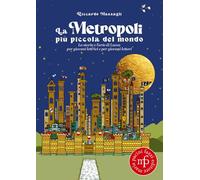 La metropoli più piccola del mondo. La storia e l’arte di Lucca per giovani lettrici e per giovani lettori