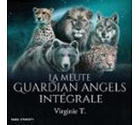 La Meute Guardian Angels : Intégrale (audiolibro)
