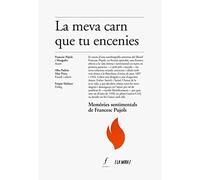 La meva carn que tu encenies: Memòries sentimentals de Francesc Pujols: 1 (L'escala de la vida)