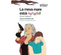 la meva mare esta sonada!