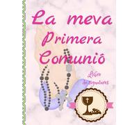 La meva Primera Comunion: Llibre de Signatures: Llibre per signar per les visites, versió per a nena / Interior Premium a Tot Color. Versió en català