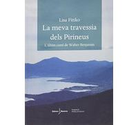 La Meva Travessia Dels Pirineus. L Ultim Cami De Walter Benjamin