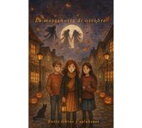 La mezzanotte di ottobre: Un autunno di Vento, Fuoco e Tempo a Windale Hollow (Storie Magiche)