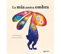 La mia amica ombra. Ediz. a colori (Albi illustrati)