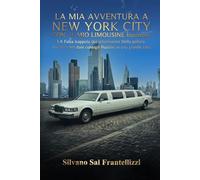 La Mia Avventura A New York: Con Il Mio Limousine Business