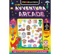 La mia avventura arcade. Sticker luccicosi. Ediz. a colori (Sticker e coloring)