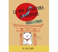 La mia avventura in Giappone - Unisci i punti: Unisci i punti da 20 a 101 e scopri la cultura giapponese in italiano, kanji, hiragana, katakana e romaji | 5-8 anni