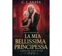 La Mia Bellissima Principessa: Alleati del regno dei Fae (Reietti Paranormali)